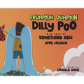 Frumpkin Dumpkin Dilly Poo in a Tale of Something New