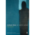 Melanie Klein: Her Work in Context