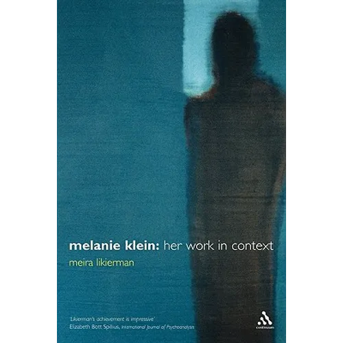 Melanie Klein: Her Work in Context