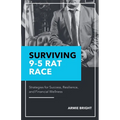 Surviving 9-5 Rat Race