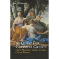 The Quest for Classical Greece: Early Modern Travel to the Greek World