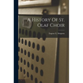 A History Of St. Olaf Choir