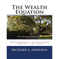 The Wealth Equation: Money Management + Self-Preparation + Investing + Time = Wealth