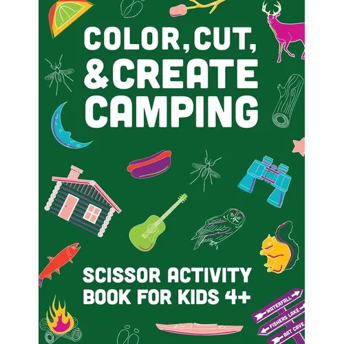 Color, Cut, & Create Camping: Scissor craft activity book for kids