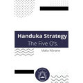Handuka Strategy The Five O's.