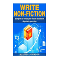 Write Non-Fiction: : Blue to writing non-fiction eBook that skyrockets your sales