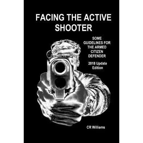 Facing the Active Shooter: 2018 Update Edition