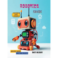 Robotics for kids: Arduino based real time projects with block based coding