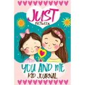 Just Between You and Me Kid Journal: Mother and Daughter Pass Back and Forth a Diary with Prompts, Guided by Love, Meaningful Conversations, Strong Re