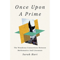 Once Upon a Prime: The Wondrous Connections Between Mathematics and Literature