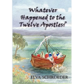 Whatever Happened to the Twelve Apostles?