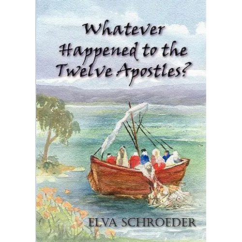 Whatever Happened to the Twelve Apostles?