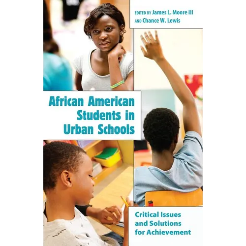 African American Students in Urban Schools: Critical Issues and Solutions for Achievement