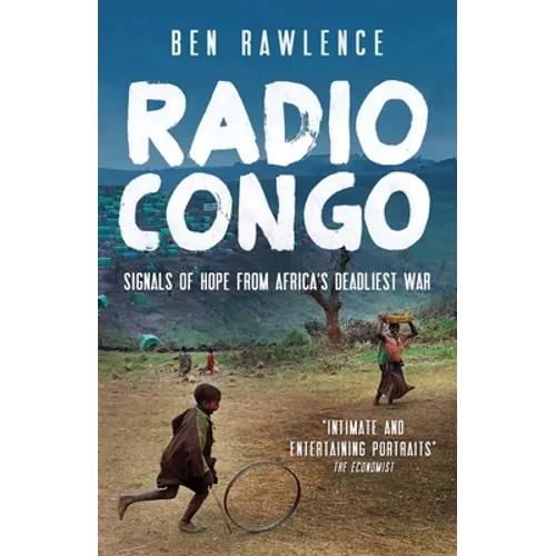 Radio Congo: Signals of Hope from Africa's Deadliest War