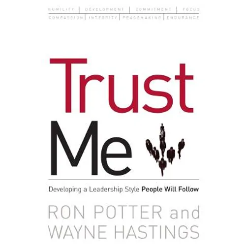 Trust Me: developing a leadership style people will follow
