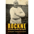 Rockne: The Coach, the Man, the Legend