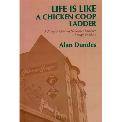 Life Is Like a Chicken COOP Ladder: A Study of German National Character Through Folklore
