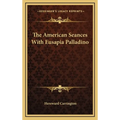 The American Seances With Eusapia Palladino
