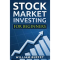 Stock Market Investing for Beginners: How You Can Make Money by Investing in the Stock Market Even as a Complete Beginner
