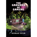 The Grounds of Gaming