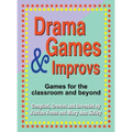 Drama Games and Improvs: Games for the Classroom and Beyond