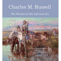 Charles M. Russell: The Women in His Life and Art