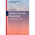 Solution-Focused Negotiation: From Family Disputes to Politics