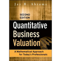 Quantitative Business Valuation: A Mathematical Approach for Today's Professionals