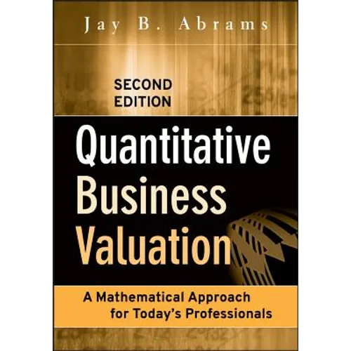 Quantitative Business Valuation: A Mathematical Approach for Today's Professionals
