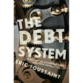 The Debt System: A History of Sovereign Debts and Their Repudiation