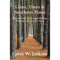 Lines, Tines & Southern Pines: Discovering Life through Fishing, Hunting and Outdoor Tales
