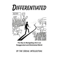 Differentiated: The Key to Navigating Life in an Exaggerated and Diminished World