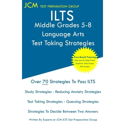ILTS Middle Grades 5-8 Language Arts - Test Taking Strategies