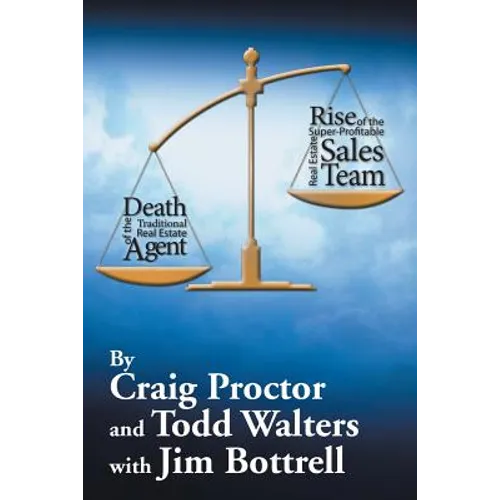 Death of the Traditional Real Estate Agent: Rise of the Super-Profitable Real Estate Sales Team