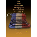 The Best American Newspaper Narratives, Volume 6