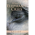 When an Elephant Cries