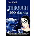 Through a Lens Darkly