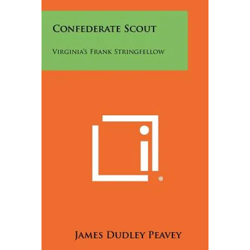 Confederate Scout: Virginia's Frank Stringfellow