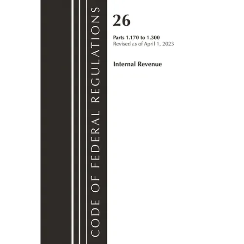 Code of Federal Regulations, Title 26 Internal Revenue 1.170-1.300, 2023