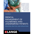 Medical Management of Vulnerable and Underserved Patients: Principles, Practice, Populations, Second Edition