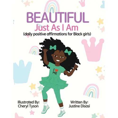 Beautiful Just As I Am: Daily Positive Affirmations for Black Girls