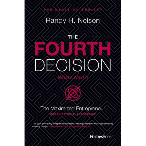 The Fourth Decision: The Maximized Entrepreneur