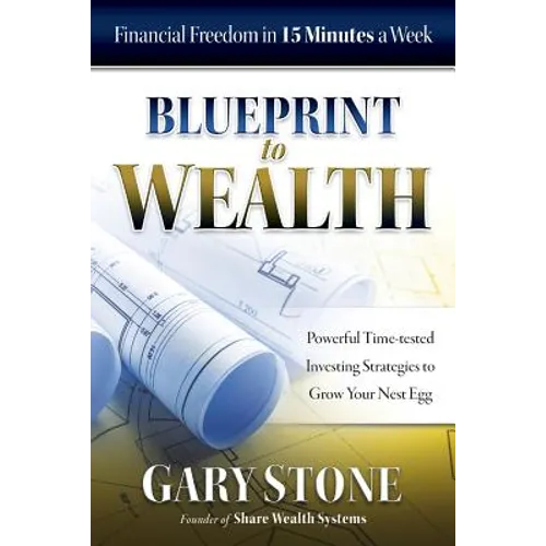 Blueprint to Wealth: Financial Freedom in 15 Minutes a Week