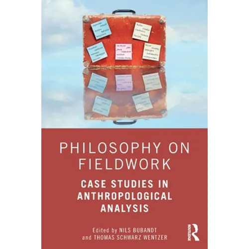 Philosophy on Fieldwork: Case Studies in Anthropological Analysis