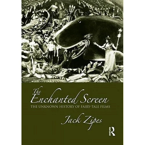 The Enchanted Screen: The Unknown History of Fairy-Tale Films
