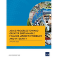 Asia's Progress Toward Greater Sustainable Finance Market Efficiency and Integrity