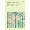 Asia-Pacific Trusts Law, Volume 1: Theory and Practice in Context