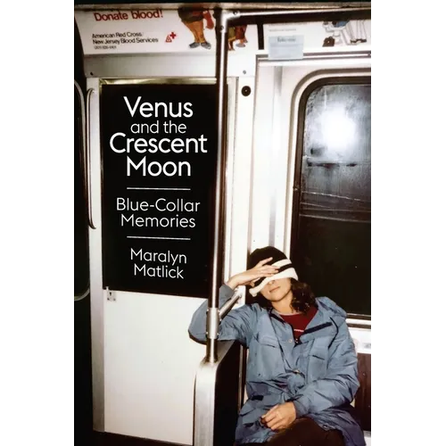 Venus and the Crescent Moon: Blue-Collar Memories