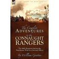 The Complete Adventures in the Connaught Rangers: the 88th Regiment during the Napoleonic Wars by a Serving Officer