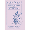 A Lion for Love: A Critical Biography of Stendhal